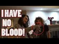 I HAVE NO BLOOD