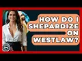 How Do I Shepardize On Westlaw - Law School Prep Hub