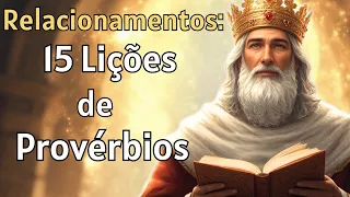 15 Lições de Provérbios para Relacionamentos Saudáveis e Duradouros