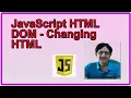 JavaScript HTML DOM Changing HTML Changing HTML Content