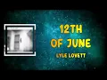Lyle Lovett - 12th Of June (Lyrics)