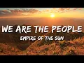 Lagu Empire of the Sun - We Are The People (Lyrics)