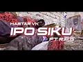 Download Lagu Mastar VK - IPO SIKU  ft RPG Bazu (Official Music Video)
