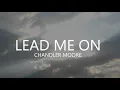 Download Lagu Lead Me On -Chandler Moore (Lyrical Video) #knowgod #christianworshipsongs #jesus #reformedbaptist