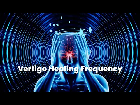 Download MP3 Vertigo Healing Frequency: Stop Dizziness Instantly, Vertigo Relief Music