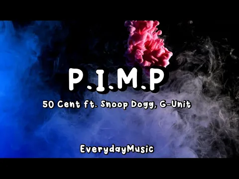 Download MP3 (Lyrics) P.I.M.P - 50 Cent ft Snoop Dogg, G-Unit