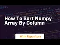 how to sort numpy array by column