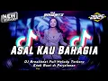 DJ Asal Kau Bahagia Breakbeat Slow Full Melody Remix Tiktok FYP Viral Terbaru Versi 2025