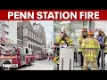 Fire breaks out on tracks at Manhattan s Penn Station