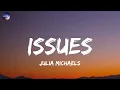 Julia Michaels - Issues (Lyrics)