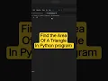 Find the area of a triangle in python program Basic python coding for beginners python program