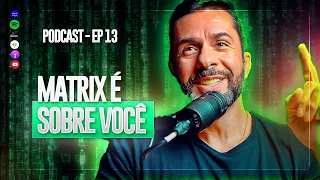 O SIGNIFICADO OCULTO DO FILME MATRIX QUE VOCÊ NÃO PERCEBEU | Fernando Reis Podcast #13
