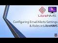 Configuring Email Alerts Settings Rules in LibreNMS