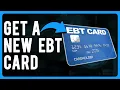 How to Get a New EBT Card Replace Your Old EBT Card