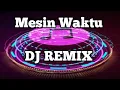 Download Lagu mesin waktu DJ REMIX