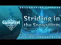 Lagu Striding in the Snowstorm | Genshin Impact Original Soundtrack: Dragonspine Chapter