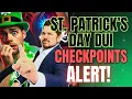 DUI Checkpoints on St Patrick s Day What You NEED to Know