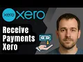 How to Receive Customer Payments in Xero 2025 Tutorial