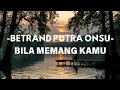 Download Lagu Betrand Putra Osu - Bila Memang Kamu [Lirik] || Mix - Anggis Devaki, Mahalini