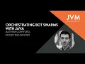 JVM Roundabout - Orchestrating Bot Swarms with Java