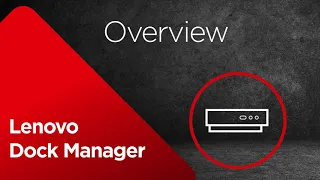Lenovo Dock Manager - Overview
