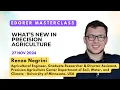 What s New in Precision Agriculture Renzo Negrini USA Edorer Masterclass 27 Nov 2024