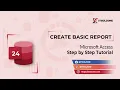 Create Basic Report in Microsoft Access - Step-by-Step Tutorial