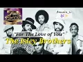 Download Lagu ☆☆ The Isley Brothers - For The Love of You | Full Length Video ☆☆ 🎶✨️