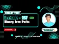 Binary Tree Paths Leetcode 257 Approach Code with explanation