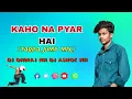 Lagu KAHO NA PYAR HAI HINDI SONG TARPA JUMP MIX DJ DHIRAJ MH DJ ASHOK MH