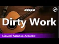 Download Lagu aespa - Dirty Work (SLOWED acoustic karaoke)