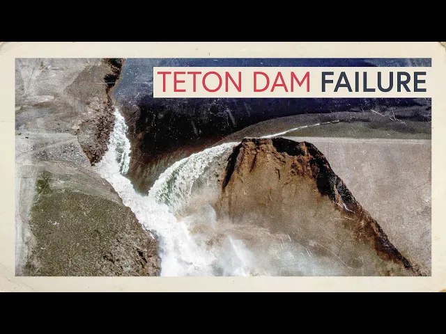 Video: The Wild Story of the Teton Dam Failure