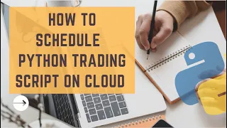 How to Schedule Small Python Trading Script on Cloud