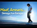 Lagu Maaf...!!! Amnaris || Lagu untuk Mantan yang Terlalu Baik untuk Disakiti