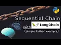 SequentialChain with LangChain - Python Example explained