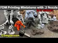 FDM Printing Miniatures with a 2 Nozzle