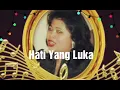 Download Lagu Hati Yang Luka  ( Cipt. Obbie Messakh / Betharia Sonata )