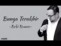 Bebi Romeo - Bunga Terakhir | Lirik Lagu