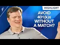 Should You Avoid Contributing to a 401 k If There is No Match