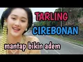 Lagu TARLING CIREBONAN_MANTAP BIKIN ADEM KERJA PERJALANAN