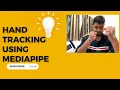 Hand tracking using mediapipe python programming for mediapipe