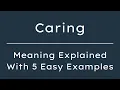 Caring Meaning What Does Caring Mean Define Caring Pronunciation Synonyms