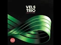 Vels Trio - May As Well Be