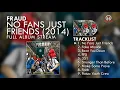 Download Lagu Fraud - No Fans Just Friends (FULL ALBUM) By. HansStudioMusic [HSM]