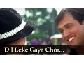 Lagu Dil Leke Gaya Chor Pakdo Pakdo Pakdo - Govinda Songs - Manisha Koirala - Achanak - Abhijeet Songs