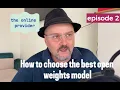 How To Choose an Open Weights Model - Episode 2