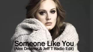 Download Adele - Someone Like You Remix (Alex Dreamz \u0026 Jeff T Radio Edit) MP3