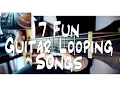 Lagu 7 FUN guitar LOOPING songs | and HOW TO DO IT!