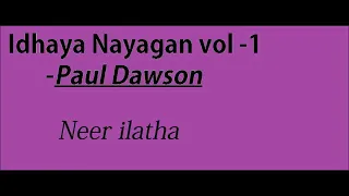 neer ilatha tamil christian song from idhaya nayagan vol 1