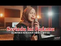 Lagu SERINDU INI PADAMU - SHANDY PANGALLA (SLOW ROCK VERSION) BY AMAH GEMOY BJ